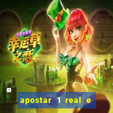 apostar 1 real e ganhar dinheiro